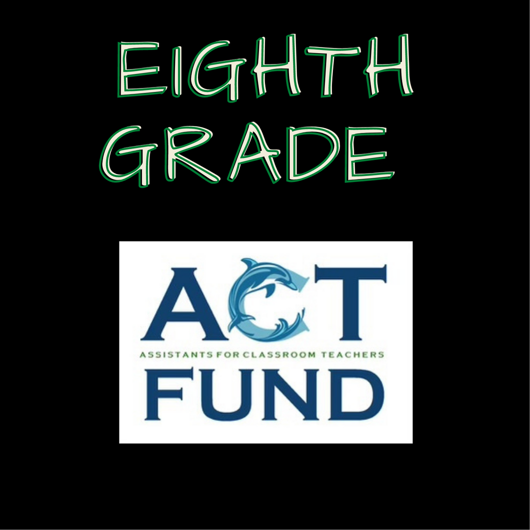 ACT FUND 24/25 - 8th - Eighth Grade