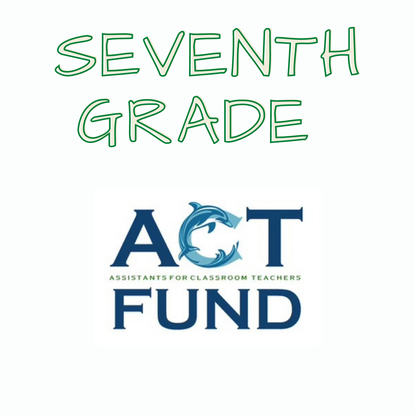 ACT FUND 26/27 - 7th - Seventh Grade